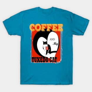 Coffee and My Tuxedo Cat because Murder is wrong. Cute Tuxedo cat attitude  Copyright TeAnne T-Shirt